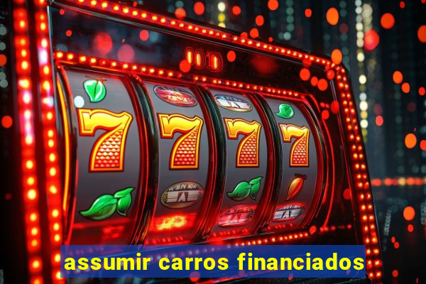 assumir carros financiados